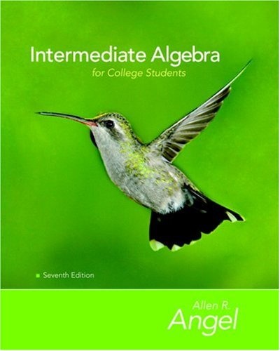 Intermediate Algebra for College Students (The Angel Developmental Algebra Series)