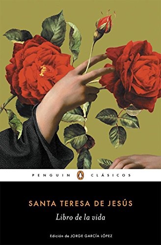 El libro de la vida / The Life of Saint Teresa of Avila by Herself (Penguin ClÃ¡sicos) (Spanish Edition)