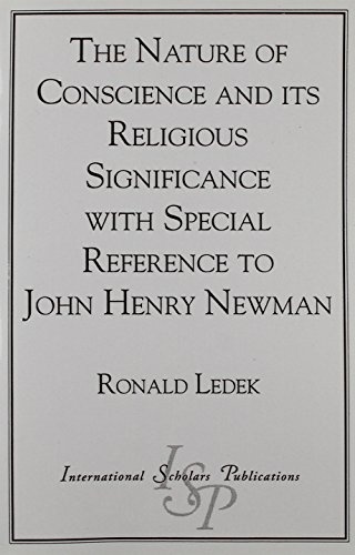 The Nature of Conscience and It's Religious Significance with a Special Reference to: John Henry Newman