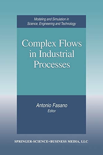 Complex Flows in Industrial Processes (Modeling and Simulation in Science, Engineering and Technology)