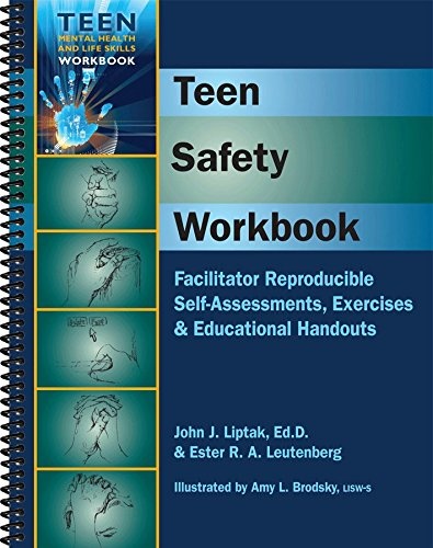 Teen Safety Workbook - Facilitator Reproducible Self-Assessments, Exercises & Educational Handouts (Teen Mental Health and Life Skills Workbook Series)