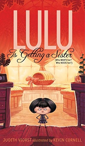 Lulu Is Getting a Sister: (Who WANTS Her? Who NEEDS Her?) (The Lulu Series)