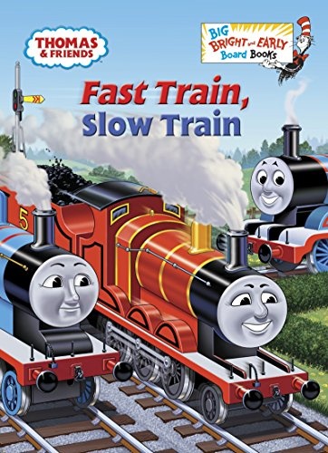 Fast Train, Slow Train (Thomas & Friends) (Big Bright & Early Board Book)