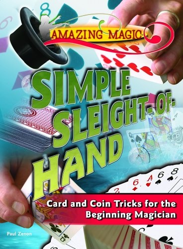 Simple Sleight-Of-Hand: Card and Coin Tricks for the Beginning Magician (Amazing Magic)