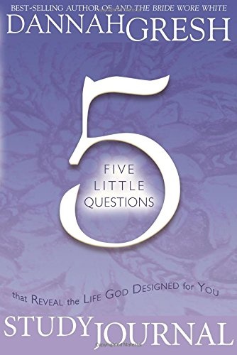 Five Little Questions That Reveal the Life God Designed for You: Guide Meditation Journal