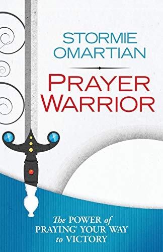 Prayer Warrior: The Power of PrayingÂ® Your Way to Victory