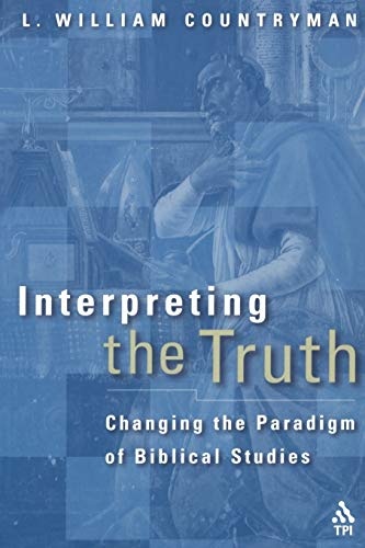 Interpreting the Truth: Changing the Paradigm of Biblical Studies