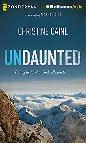 Undaunted: Daring To Do What God Calls You To Do by Christine Caine [Audio CD]