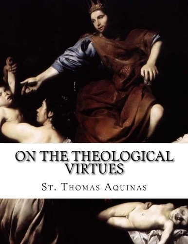 On the Theological Virtues