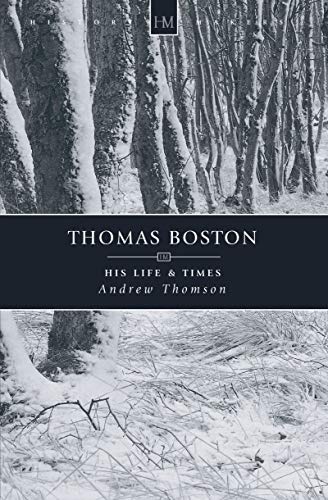 Thomas Boston: His Life & Times (History Maker)