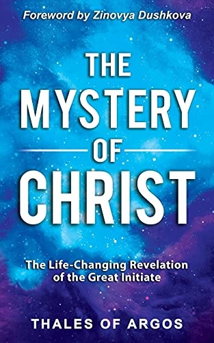 The Mystery of Christ: The Life-Changing Revelation of the Great Initiate (Sacred Wisdom)