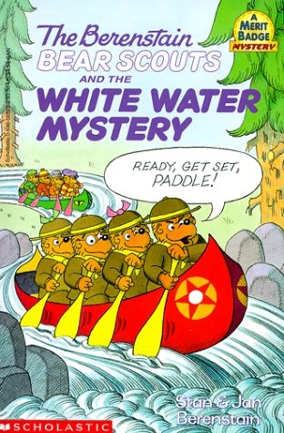 The Berenstain Bear Scouts and the White Water Mystery