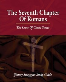 The Seventh Chapter of Romans (The Cross of Christ Series)
