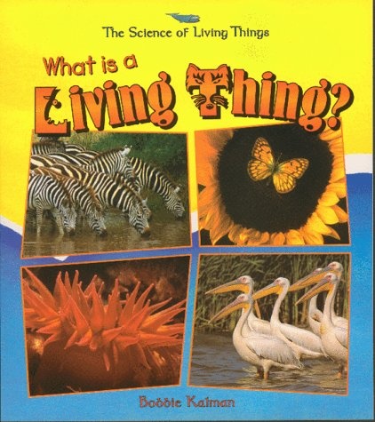 What Is a Living Thing? (The Science of Living Things)