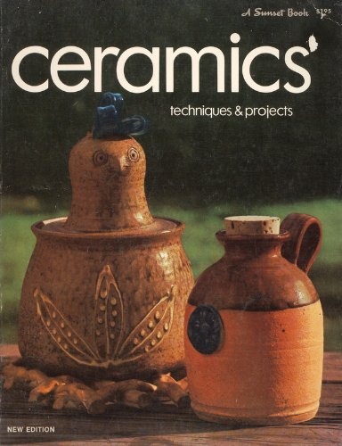 Ceramics: Techniques & Projects (A Sunset book)