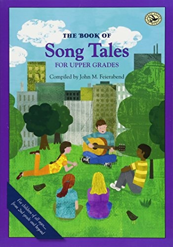 The Book of Song Tales for Upper Grades (First Steps in Music series)