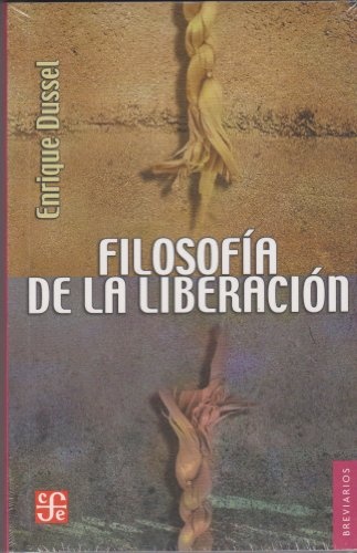 FilosofÃ­a de la liberaciÃ³n (Spanish Edition)