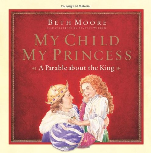 My Child, My Princess: A Parable About the King