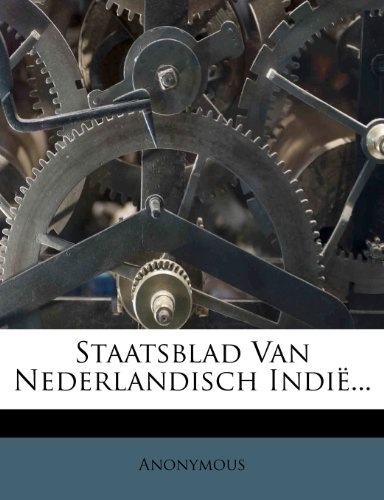 Staatsblad Van Nederlandisch IndiÃ«... (Dutch Edition)