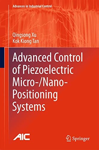 Advanced Control of Piezoelectric Micro-/Nano-Positioning Systems (Advances in Industrial Control)