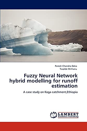 Fuzzy Neural Network hybrid modelling for runoff estimation: A case study on Koga catchment,Ethiopia