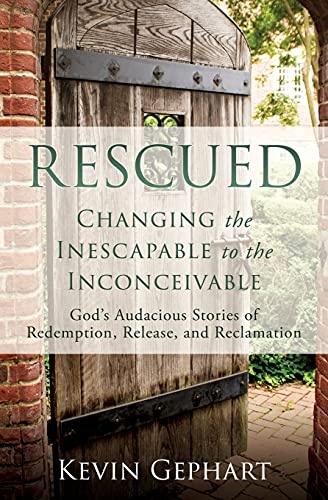 Rescued: Changing the Inescapable to the Inconceivable