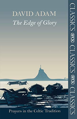 The Edge of Glory: Prayers in the Celtic Tradition