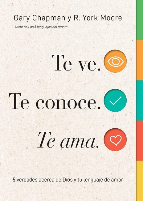 Te ve. Te conoce, Te ama.: 5 verdades acerca de Dios y tu lenguaje de amor (Spanish Edition)