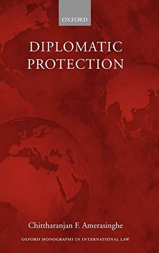 Diplomatic Protection (Oxford Monographs in International Law)