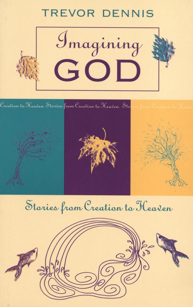Imagining God: Stories From Creation To Heaven