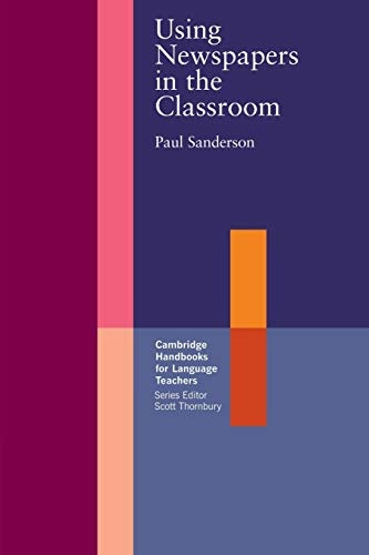 Using Newspapers in the Classroom (Cambridge Handbooks for Language Teachers)