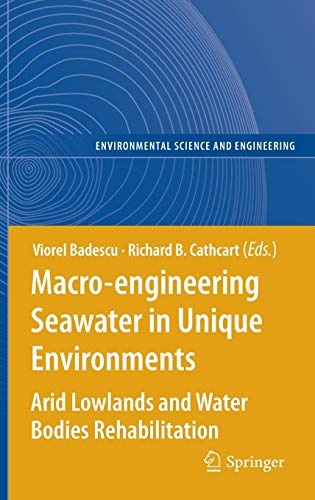 Macro-engineering Seawater in Unique Environments: Arid Lowlands and Water Bodies Rehabilitation (Environmental Science and Engineering)