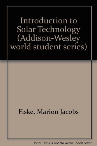Introduction to Solar Technology (Addison-Wesley Series on Managing Human Resources)