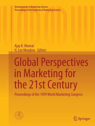 Global Perspectives in Marketing for the 21st Century: Proceedings of the 1999 World Marketing Congress (Developments in Marketing Science: Proceedings of the Academy of Marketing Science)