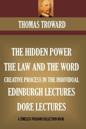 Five Book Collection: The Hidden Power, The Law And The Word, Edinburgh & Dore Lectures, The Creative Process In The Individual (Timeless Wisdom Collection)