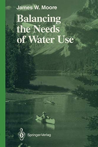 Balancing the Needs of Water Use (Springer Series on Environmental Management)