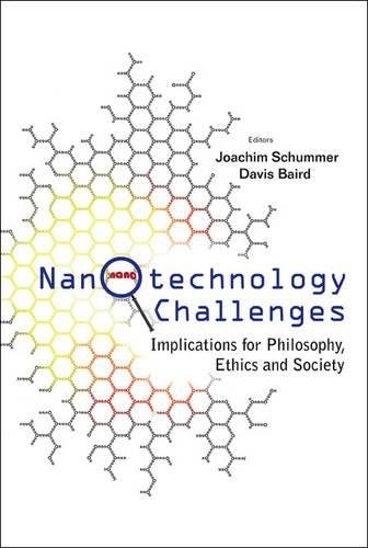 Nanotechnology Challenges: Implications for Philosophy, Ethics and Society