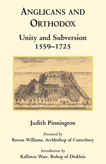 Anglicans And Orthodox: Unity And Subversion 1559-1725