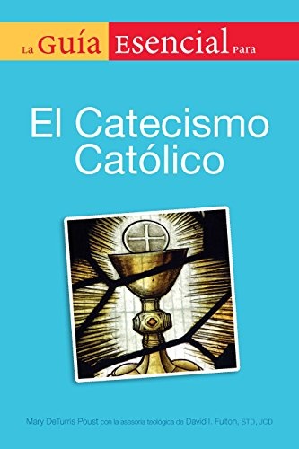 La guia esencial del catecismo de la igelia catolica (Guia Esencial para / Essential Guide to)