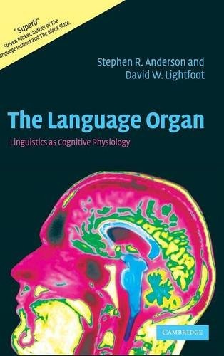 The Language Organ: Linguistics as Cognitive Physiology