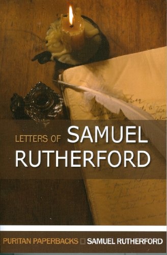 The Letters of Samuel Rutherford (Puritan Paperbacks)