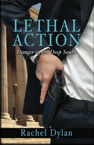 Lethal Action (Danger In The Deep South) (Volume 1)