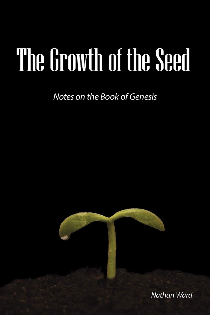 The Growth of the Seed: Notes on the Book of Genesis