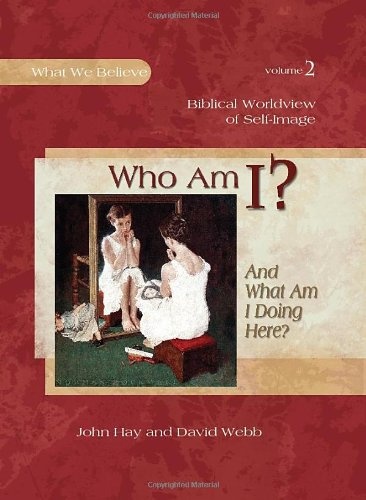 Who am I? And What am I Doing Here?, Textbook (What We Believe)