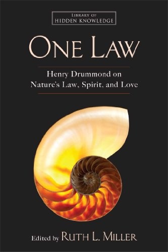 One Law: Henry Drummond on Nature's Law, Spirit, and Love (Library of Hidden Knowledge)