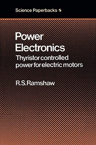 Power Electronics: Thyristor Controlled Power for Electric Motors (Modern Electrical Studies)