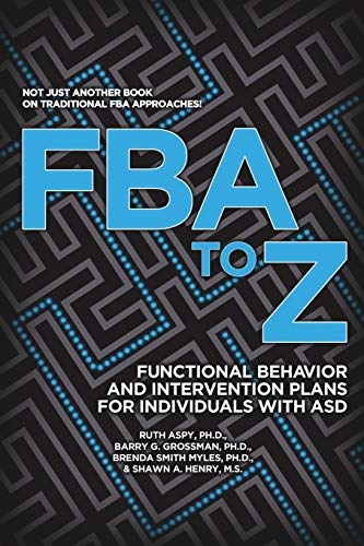 FBA to Z: Functional Behavior and Intervention Plans for Individuals with ASD