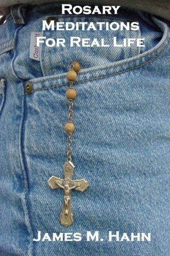 Rosary Meditations for Real Life