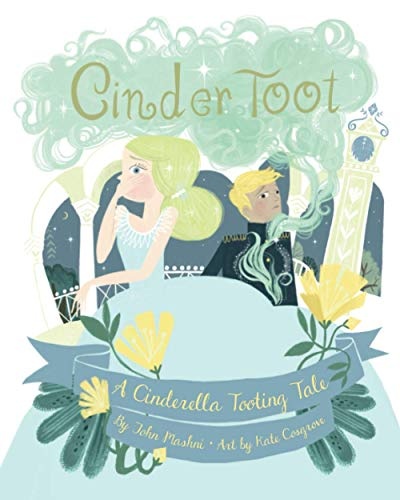 CinderToot: A Cinderella Tooting Tale