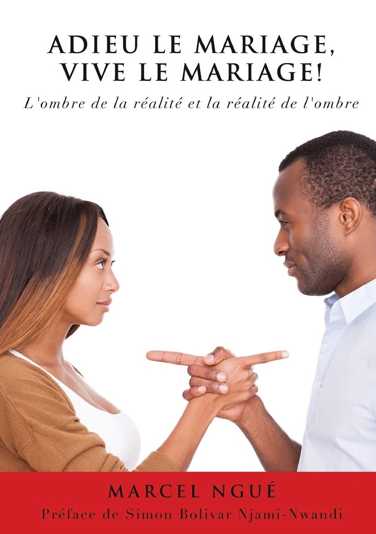 ADIEU LE MARIAGE, VIVE LE MARIAGE ! (French Edition)